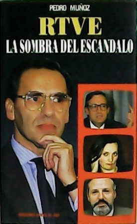 Imagen del vendedor de RTVE: la sombre del escándalo. a la venta por Librería y Editorial Renacimiento, S.A.