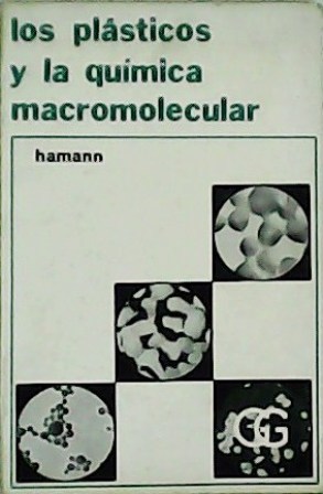 Seller image for Los plsticos y la qumica macromolecular. Traduccin de Ramn Pallars Barbat. for sale by Librera y Editorial Renacimiento, S.A.