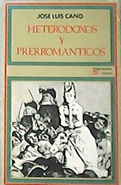 Imagen del vendedor de Heterodoxos y Prerromnticos. a la venta por Librera y Editorial Renacimiento, S.A.