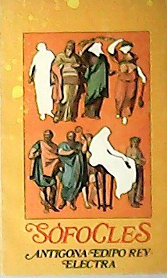 Imagen del vendedor de Antigona, Edipo rey, Electra. a la venta por Librera y Editorial Renacimiento, S.A.