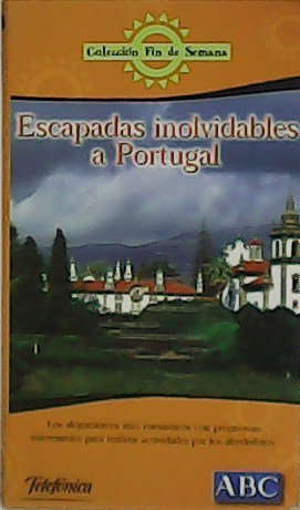 Imagen del vendedor de Escapadas inolvidables a Portugal. Gua. a la venta por Librera y Editorial Renacimiento, S.A.