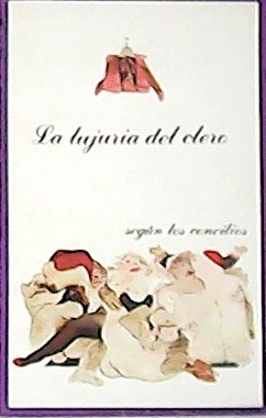 Bild des Verkufers fr La lujuria del clero. zum Verkauf von Librera y Editorial Renacimiento, S.A.