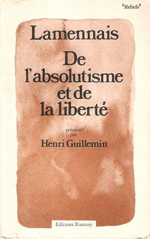 De L'absolutisme et de La Liberté et Autres Essais