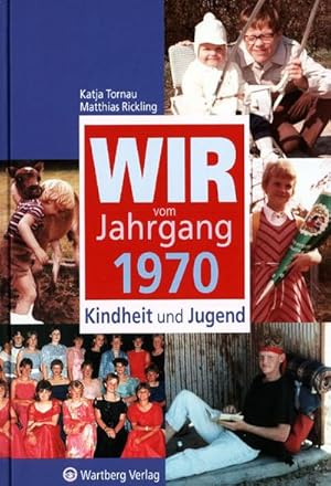 Bild des Verkufers fr Wir vom Jahrgang 1970 - Kindheit und Jugend : Kindheit und Jugend zum Verkauf von AHA-BUCH