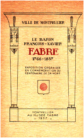 Bild des Verkufers fr La baron franois-xavier fabre 1766-1837 / exposition organise en commmoration du centenaire de sa mort zum Verkauf von librairie philippe arnaiz