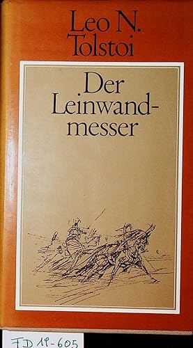 Seller image for Der Leinwandmesser. Die Geschichte eines Pferdes. [Ins Dt. bertr. von Ingo Manfred Schille] for sale by ANTIQUARIAT.WIEN Fine Books & Prints