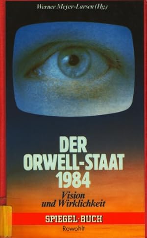 Seller image for Der Orwell - Staat 1984 : Vision und Wirklichkeit. for sale by TF-Versandhandel - Preise inkl. MwSt.