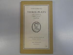 Seller image for THREE PLAYS BY AUGUST STRINDBERG The Father/Miss Julia/Easter Trans. Peter Watts. for sale by Goldstone Rare Books