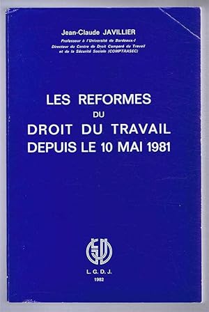 Les Reformes du Droit Du Travail Depuis Le 10 Mai 1981