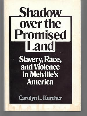 Immagine del venditore per Shadow Over The Promised Land ( Slavery, Race, And Violence In Melville's America ) venduto da Thomas Savage, Bookseller