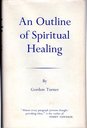 Image du vendeur pour An Outline of Spiritual Healing mis en vente par Dorley House Books, Inc.