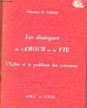 Imagen del vendedor de LES DIALOGUES DE L'AMOUR ET LA VIE - L'EGLISE ET LE PROBLEME DES NAISSANCES a la venta por Le-Livre