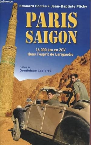 Seller image for PARIS SAIGON: 16000 km en 2CV dans l'esprit de Larigaudie for sale by Le-Livre