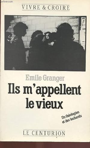 Seller image for ILS M'APPELLENT LE VIEUX :UN THEOLOGIEN ET DES LOUBARDS for sale by Le-Livre