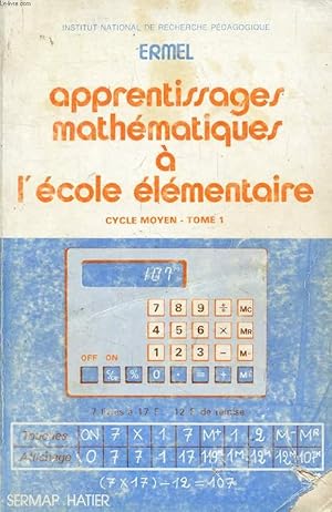 Image du vendeur pour APPRENTISSAGES MATHEMATIQUES A L'ECOLE ELEMENTAIRE, CYCLE MOYEN, TOME 1 mis en vente par Le-Livre