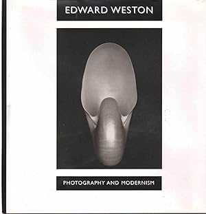 Seller image for EDWARD WESTON Photography and Modernism for sale by The Avocado Pit