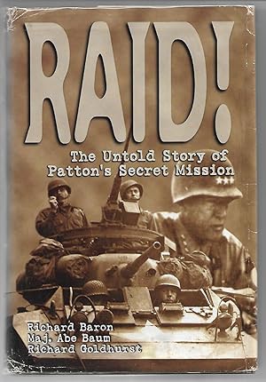 Imagen del vendedor de Raid! The Untold Story of Patton's Secret Mission a la venta por Cher Bibler
