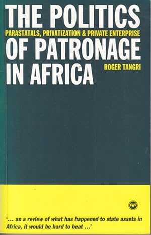 Seller image for The Politics of Patronage of Africa Parastatals, Privatization and Private Enterprise for sale by Leipziger Antiquariat