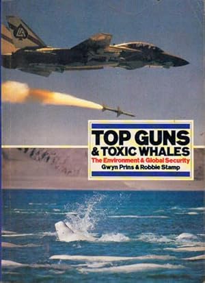 Seller image for Top Guns and Toxic Whales: The Environment and Global Security for sale by Goulds Book Arcade, Sydney