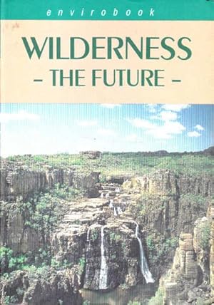 Wilderness: The Future - Papers from the Fourth National Wilderness Conference, 1993