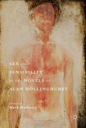 Image du vendeur pour Sex and Sensibility in the Novels of Alan Hollinghurst mis en vente par AHA-BUCH GmbH
