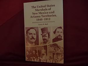 Bild des Verkufers fr The United States Marshals of New Mexico and Arizona Territories, 1846-1912. zum Verkauf von BookMine