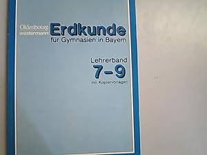 Seller image for Erdkunde. Gymnasium Bayern: Lehrerband 7.-9. Schuljahr for sale by Antiquariat Bookfarm