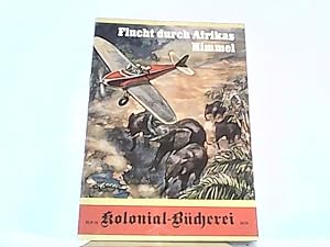 Seller image for Flucht durch Afrikas Himmel. Kolonial-Bcherei Heft 10. for sale by Antiquariat Ehbrecht - Preis inkl. MwSt.