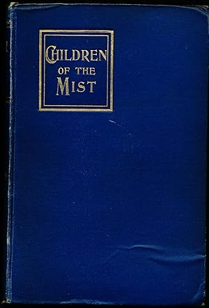 CHILDREN OF THE MIST. A Novel.