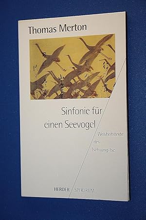 Sinfonie für einen Seevogel : Weisheitstexte des Tschuang-tse