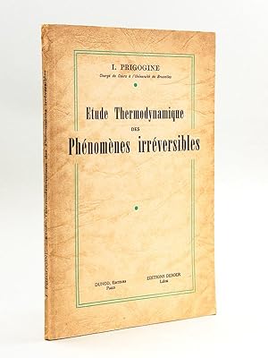 Etude thermodynamique des phénomènes irréversibles [ Edition originale ]