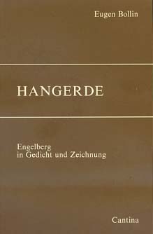 Hangerde : Engelberg in Gedicht und Zeichnungen Innerschweizer Lyrik- und Prosatexte / Innerschwe...