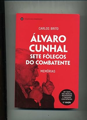 ALVARO CUNHAL sete fôlegos do combatente. Memorias. 2a edição