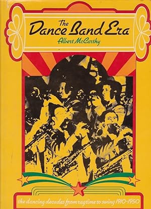 Seller image for THE DANCE BAND ERA. The Dancing Decades from Ragtime to Swing; 1910-1950 for sale by A&F.McIlreavy.Buderim Rare Books