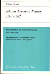 Bild des Verkufers fr Johann Nepomuk Nestroy 1801-1862. Bibliographie zur Nestroyforschung und -rezeption. zum Verkauf von Antiquariat ExLibris Erlach Eberhard Ott