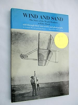 Seller image for Wind and Sand. The Story of the Wright Brothers at Kitty Hawk told Through Their Own Words and Photographs. for sale by Tony Hutchinson