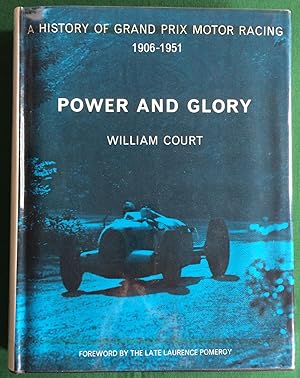 Power and Glory. A History of Grand Prix Motor Racing 1906-1951.
