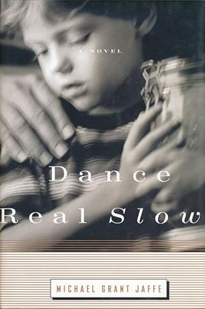 Imagen del vendedor de Dance Real Slow A Novel a la venta por Good Books In The Woods