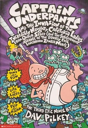 Bild des Verkufers fr CAPTAIN UNDERPANTS AND THE INVASION OF THE INCREDIBLY NAUGHTY CAFETERIA LADIES FROM OUTER SPACE (AND THE SUBSEQUENT ASSAULT OF THE EQUALLY EVIL LUNCHROOM ZOMBIE NERDS) zum Verkauf von Nanny's Web
