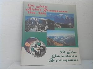 100 Jahre alpines Rettungswesen 1896 - 1996 - 50 Jahre Österreichischer Bergrettungsdienst. - : F...