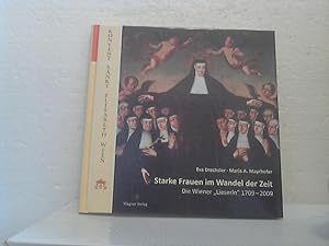 Starke Frauen im Wandel der Zeit. - Die Wiener "Lieserln" 1709 - 2009. hrsg. vom Konvent Sankt El...