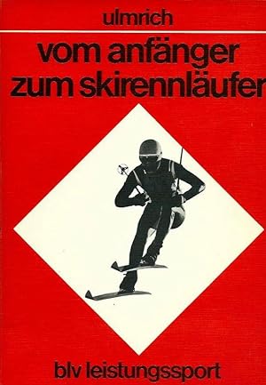 Bild des Verkäufers für vom anfänger zum skirennläufer zum Verkauf von Leserstrahl  (Preise inkl. MwSt.)