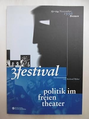 3.festival "püolitik im freien theater": 15.-24.November 1996. Eine Dokumentation von Richard Web...
