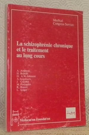 Seller image for La schizophrnie chronique et le traitement au long cours. Medical Congress Service. Meducation Foundation a service of Cyancourt Corporation AG. 2nd Editions 1986. for sale by Bouquinerie du Varis