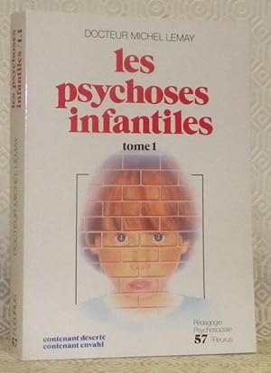 Bild des Verkufers fr Les psychoses infantiles. Tome I.Contenant dsert, contenant envahi. Collection: Pdagogie Psychosociale, 57. zum Verkauf von Bouquinerie du Varis