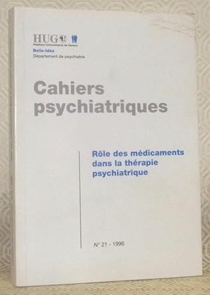 Immagine del venditore per Cahiers psychiatrique, N. 21 - 1996. Rle des mdicaments dans la thrapie psychiatrique. venduto da Bouquinerie du Varis