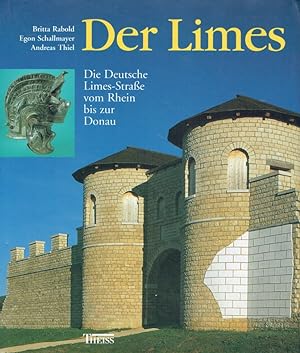 Seller image for Der Limes: Die Deutsche Limes-Strae vom Rhein bis zur Donau. for sale by Antiquariat Bernhardt