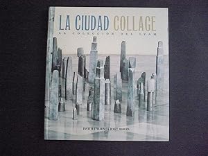 Seller image for LA CIUDAD COLLAGE. La Coleccin del IVAM. Catlogo. for sale by Auca Llibres Antics / Yara Prez Jorques