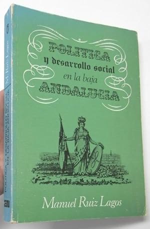 Imagen del vendedor de Poltica y desarrollo social en la baja Andaluca a la venta por Librera Mamut