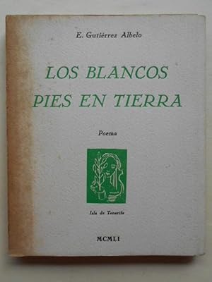 Bild des Verkufers fr Los Blancos Pies en Tierra. Poema. zum Verkauf von Carmichael Alonso Libros